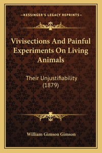Vivisections And Painful Experiments On Living Animals