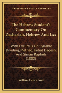 The Hebrew Student's Commentary On Zechariah, Hebrew And Lxx