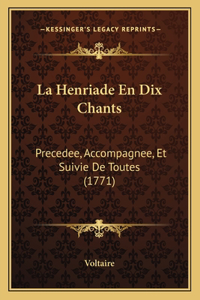 La Henriade En Dix Chants