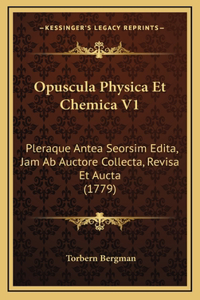 Opuscula Physica Et Chemica V1