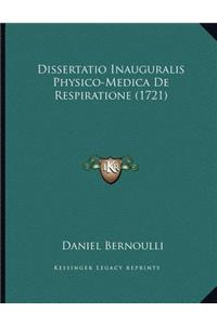 Dissertatio Inauguralis Physico-Medica De Respiratione (1721)