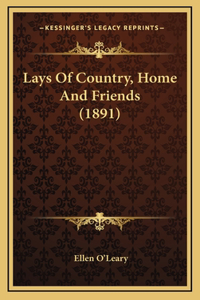 Lays Of Country, Home And Friends (1891)