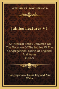 Jubilee Lectures V1