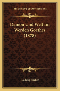 Damon Und Welt Im Werden Goethes (1878)