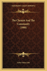 The Chemist And The Community (1908)