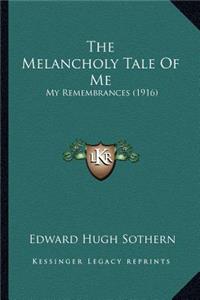 Melancholy Tale Of Me: My Remembrances (1916)