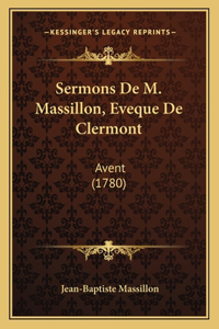 Sermons De M. Massillon, Eveque De Clermont