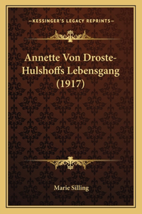 Annette Von Droste-Hulshoffs Lebensgang (1917)