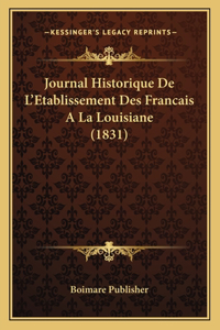 Journal Historique De L'Etablissement Des Francais A La Louisiane (1831)