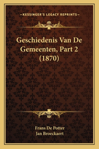Geschiedenis Van De Gemeenten, Part 2 (1870)