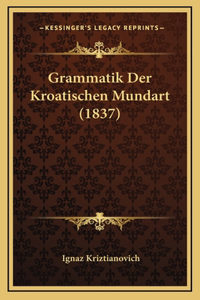 Grammatik Der Kroatischen Mundart (1837)