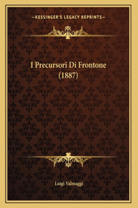 I Precursori Di Frontone (1887)