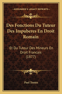 Des Fonctions Du Tuteur Des Impuberes En Droit Romain