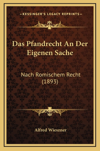 Das Pfandrecht An Der Eigenen Sache