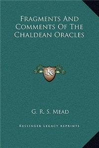 Fragments And Comments Of The Chaldean Oracles