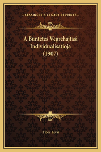 A Buntetes Vegrehajtasi Individualisatioja (1907)