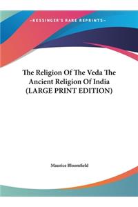 The Religion of the Veda the Ancient Religion of India