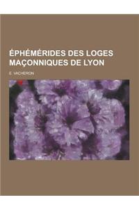 Ephemerides Des Loges Maconniques de Lyon