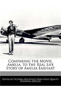 Comparing the Movie, Amelia, to the Real Life Story of Amelia Earhart