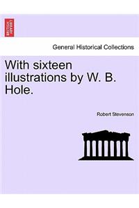 With Sixteen Illustrations by W. B. Hole.