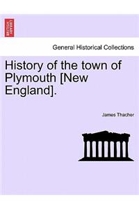 History of the Town of Plymouth [New England].