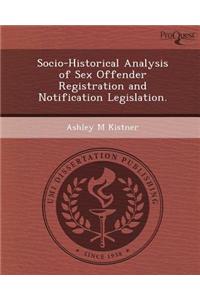 Socio-Historical Analysis of Sex Offender Registration and Notification Legislation