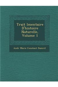 Trait L Mentaire D'Histoire Naturelle, Volume 1