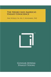 The Negro And America's Uneasy Conscience