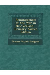 Reminiscences of the War in New Zealand