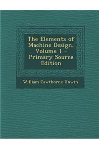 Elements of Machine Design, Volume 1