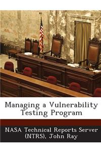 Managing a Vulnerability Testing Program
