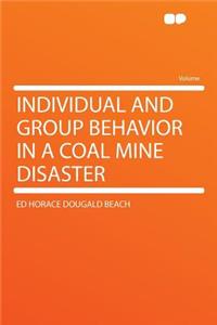Individual and Group Behavior in a Coal Mine Disaster