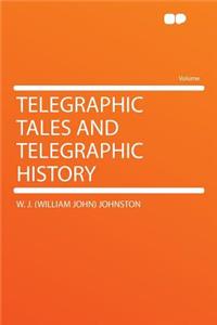 Telegraphic Tales and Telegraphic History