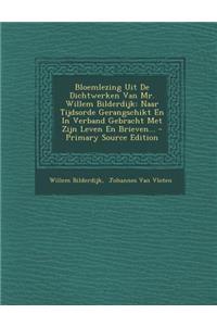 Bloemlezing Uit De Dichtwerken Van Mr. Willem Bilderdijk