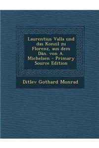 Laurentius Valla Und Das Konzil Zu Florenz, Aus Dem Dan. Von A. Michelsen