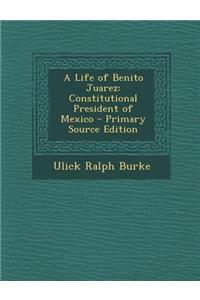 A Life of Benito Juarez