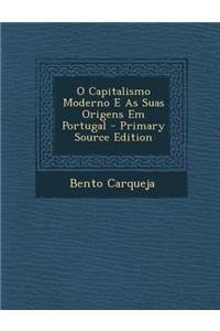 O Capitalismo Moderno E as Suas Origens Em Portugal