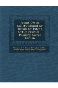 Patent Office Society Manual of Details of Patent Office Practice