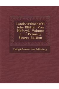 Landwirthschaftliche Blatter Von Hofwyl, Volume 1...