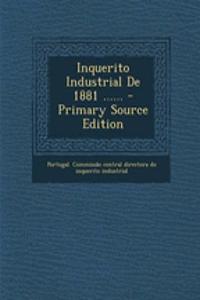 Inquerito Industrial de 1881 ......