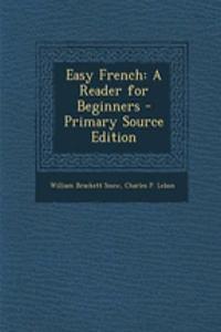 Easy French: A Reader for Beginners - Primary Source Edition