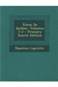 Echos de Quebec, Volumes 1-2