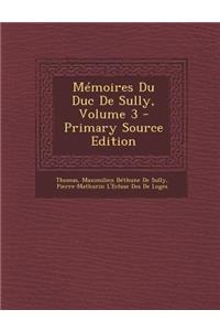 Memoires Du Duc de Sully, Volume 3