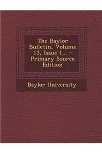 The Baylor Bulletin, Volume 13, Issue 1... - Primary Source Edition
