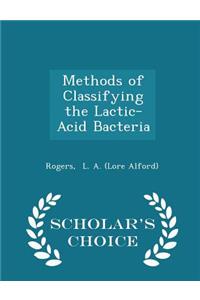 Methods of Classifying the Lactic-Acid Bacteria - Scholar's Choice Edition