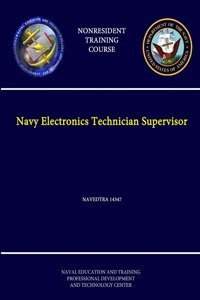 Navy Electronics Technician Supervisor - NAVEDTRA 14347 - (Nonresident Training Course)