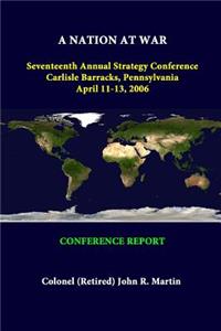 NATION AT WAR Seventeenth Annual Strategy Conference Carlisle Barracks, Pennsylvania April 11-13, 2006 - CONFERENCE REPORT