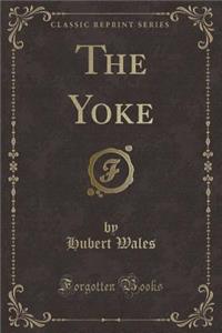 The Yoke (Classic Reprint)