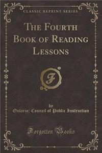 The Fourth Book of Reading Lessons (Classic Reprint)
