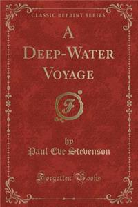 A Deep-Water Voyage (Classic Reprint)